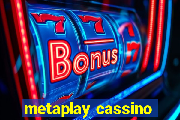 metaplay cassino